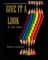 GIVE IT A LOOK: I Can Color B086G1V2DT Book Cover