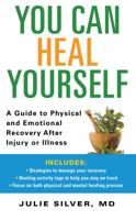 You Can Heal Yourself: A Guide to Physical and Emotional Recovery After Injury or Illness 0312605803 Book Cover