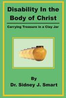 Disability in the Body of Christ: Carrying Treasure in a Clay Jar 1491000147 Book Cover