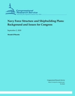 Navy Force Structure and Shipbuilding Plans: Background and Issues for Congress 1503254712 Book Cover