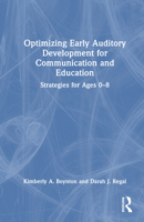 Optimizing Early Auditory Development for Communication and Education: Strategies for Ages 0-5 1032647086 Book Cover