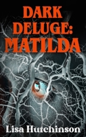 Dark Deluge: Matilda B0GR8LB2Z9 Book Cover