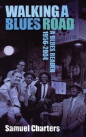 Walking A Blues Road: A Selection of Blues Writing 1956-2004 0714531073 Book Cover