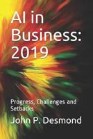 AI in Business: 2019: Progress, Challenges and Setbacks 1731017707 Book Cover