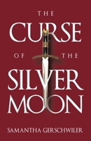 The Curse of the Silver Moon 1665765720 Book Cover
