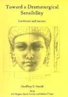 Toward a Dramaturgical Sensibility: Landscape and Journey 1611475236 Book Cover