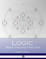 Logic: Deductive and Inductive 1636000037 Book Cover
