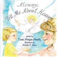 Mommy Tell Me about Heaven 193809283X Book Cover
