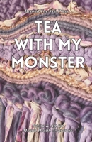 Tea With My Monster: A Mental Health Awareness Anthology B0BF6C597R Book Cover