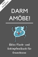Kein Ratgeber! Darm Am�be! �bles Fluch- Und Schimpfmalbuch F�r Erwachsene: A5 freches Schimpfw�rter Malbuch f�r Erwachsene - Cooles Buero Geschenk f�r Kollegen - Humor - Fiese Ausmalseiten zum Entspan 1087127890 Book Cover