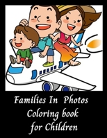 Families In Photos Coloring Book For Children B08B2V6YHD Book Cover