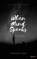 When The Mind Speaks 9356101744 Book Cover