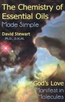 Chemistry of Essential Oils Made Simple: God's Love Manifest in Molecules 0934426996 Book Cover