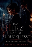 Das Herz, Das Du ZuRückliesst (German Edition) B0H2FR1N5W Book Cover