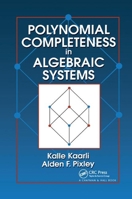 Polynomial Completeness in Algebraic Systems 0367398338 Book Cover