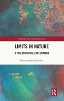 Limits in Nature: A Philosophical Exploration (Routledge Environmental Ethics) 1032306475 Book Cover