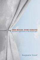 Inner Messiah, Divine Character: Narrative Approaches to Be Beyond Best 162564888X Book Cover