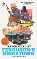 Ferguson's Shiretown: A Northern Maine Crime Novel (Thane Ferguson Novels) B0D4ZB9G1W Book Cover