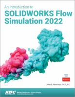 An Introduction to SOLIDWORKS Flow Simulation 2022 1630574805 Book Cover