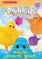 Twirling, Whirling Swirl! (Boohbah) 0439590876 Book Cover