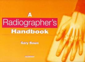 A Radiographer's Handbook 0702021660 Book Cover