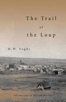 The Trail of the Loup 1942885296 Book Cover