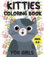 kitties coloring book for girls ages 6-9: A perfect kitties coloring book for girls, great gift for girls ages 6 and up B08Y4T74C3 Book Cover