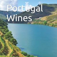 Portugal Wines: Wine and Grapes B08KBSCML3 Book Cover