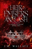 Heir of Embers and Ash : Claiming Elfhame Book Two 1737880644 Book Cover