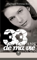 33 ans de ma vie B0D8F7M82X Book Cover