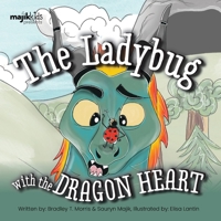 The Ladybug With The Dragon Heart 1777893933 Book Cover