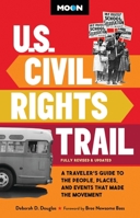 Moon U.S. Civil Rights Trail: A Traveler's Guide to the People, Places, and Events that Made the Movement (Moon U.S. Travel Guide) B0F7H24G4L Book Cover