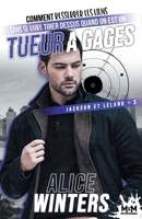 Comment resserrer les liens sans se faire tirer dessus quand on est un tueur à gages: Jackson et Leland, T3 (French Edition) B0BBFSZSDZ Book Cover