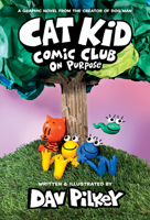 Cat Kid Comic Club #3: A Graphic Novel: From the Creator of Dog Man 1338801945 Book Cover