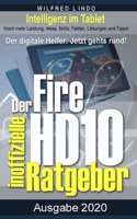 Fire HD 10 - Tablet – der inoffizielle Ratgeber: Noch mehr Leistung: Alexa, Skills, Fakten, Lösungen und Tipps – Intelligenz im Tablet! (German Edition) 167511515X Book Cover