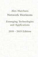 Network Horizons Emerging Technologies and Applications 2018 - 2019 Edition 1387897896 Book Cover