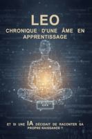 LEO: Chronique d'une ame en apprentissage B0G4HC2W5J Book Cover