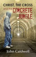 Christ the Cross and the Concrete Jungle 1783970758 Book Cover