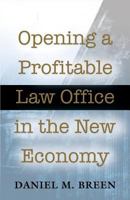 Opening a Profitable Law Office in the New Economy 1634909887 Book Cover