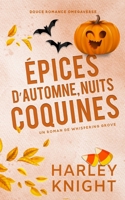 Épices d'automne, nuits coquines: Douce romance Omegaverse (Un Roman de Whispering Grove) (French Edition) 1923093436 Book Cover