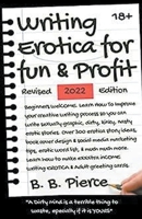 Writing Erotica for Fun and Profit Revised 2022 Edition B0C5ZT8VS5 Book Cover