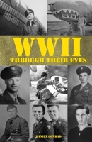 World War Two Through Their Eyes 1387800213 Book Cover