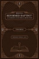 What Is A Reformed Baptist?: An Overview of Doctrinal Distinctives B0F2FNH85F Book Cover