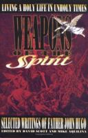Weapons of the Spirit: Selected Writings of Father John Hugo 0879736089 Book Cover