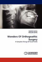 Wonders Of Orthognathic Surgery: A Complete Change Of Facial Profile 3844322264 Book Cover