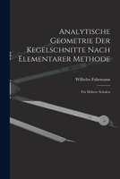 Analytische Geometrie Der Kegelschnitte Nach Elementarer Methode: Für Höhere Schulen B0BQCZH6TG Book Cover