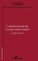 L'Entretien de Recherche Dans Les Sciences Sociales Et Humaines: La place du secret (Éducations Et Sociétés) (French Edition) 2747501345 Book Cover