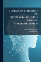 Klinisches Lehrbuch Der Geisteskrankheiten Und Der Psychoneurosen 114741310X Book Cover