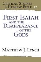 First Isaiah and the Disappearance of the Gods 1575068397 Book Cover