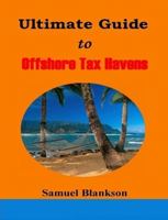 The Ultimate Guide to Offshore Tax Havens B002ACHDJW Book Cover